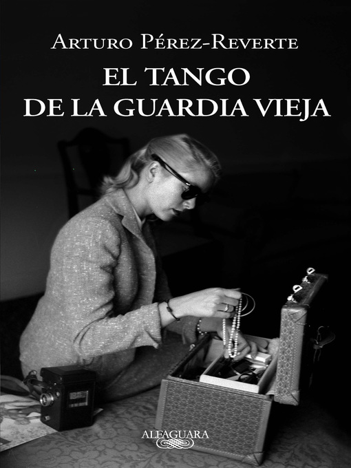 Détails du titre pour El tango de la Guardia Vieja par Arturo Pérez-Reverte - Liste d'attente